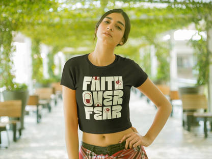 Faith over fear - Crop Top